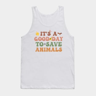 Its a Good Day To Save Animals, vet tech Tank Top